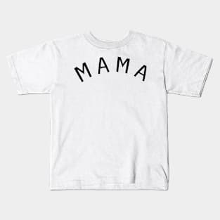 MAMA Kids T-Shirt